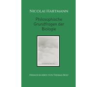 Nicolai Hartmann: Philosophische Grundfragen der Biologie