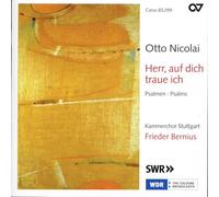 Nicolai : Herr, Auf Dich Traue Ich - Psaumes. Bernius.