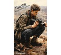 Nicolaï, Reporter de guerre