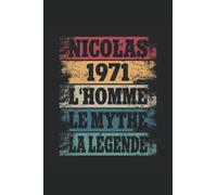 Nicolas - 1971 - L'Homme - Le Mythe - La Légende: Anniversaire Cadeau Décoration Original Homme - Agenda, carnet de notes, journal intime, bloc-notes ou agenda