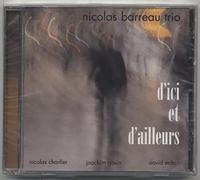 NICOLAS BARREAU TRIO - D'ICI ET D'AILLEURS