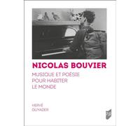 Nicolas Bouvier Musique et poésie pour habiter le monde - Hervé Guyader - Presses Universitaires Rennes - broché - Essai
