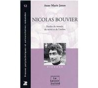 Nicolas bouvier. paroles du monde, du secret et de l'ombre Anne-Marie Jaton (Auteur)