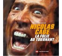 Nicolas Cage, la folie au tournant