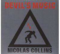 Nicolas Collins - Devil's Music