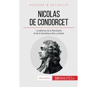 Nicolas de Condorcet: La défense de la Révolution et de la république des Lumières