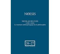 Nicolas de Cues (1401-1464) le Tournant Anthropologique de la Philosophie