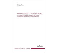 Nicolas de Cues et Giordano Bruno, philosophe de la Renaissance - Philippe Fleury - L'harmattan - broché - Essai
