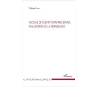 Nicolas de Cues et Giordano Bruno, philosophe de la Renaissance - Philippe Fleury - L'harmattan - broché - Essai