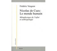 Nicolas de Cues : Le monde humain: Métaphysique de l'infini et anthropologie
