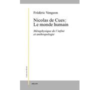Nicolas De Cues : Le Monde Humain - Métaphysique De L'infini Et Anthropologie