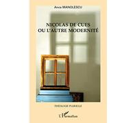 Anca Manolescu – Nicolas de Cues ou l'autre modernité – Étude – Broché
