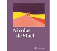 Nicolas de Staël: Catalogue exposition MUSÉE ART MODERNE DE PARIS 2023