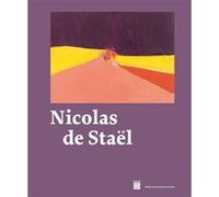 Nicolas de Staël: Catalogue exposition MUSÉE ART MODERNE DE PARIS 2023