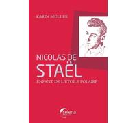 Nicolas de Staël: Enfant de l'étoile polaire