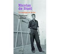Nicolas de Staël. Le vertige et la foi - Stéphane Lambert - Arlea - broché - Roman