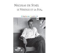 Nicolas de Staël. Le Vertige et la foi - Stéphane Lambert - Arlea - Poche - Roman