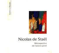 Nicolas De Staël - Rétrospective De L'oeuvre Peint