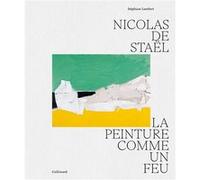 Stéphane Lambert – Nicolas de Staël: La peinture comme un feu – Relié