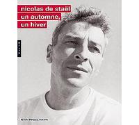 Nicolas de Staël. Un automne, un hiver