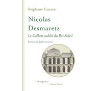 Nicolas Desmaretz (1648 - 1721) Le Colbert oublié du Roi Soleil - Stéphane Guerre - Champ Vallon - broché - Biographie