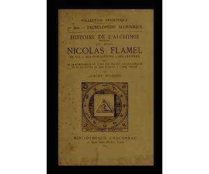 Nicolas Flamel Histoire de l'alchimie and Dom Pernety's Letter to Abbe Villain by Albert Poisson 1893: Flamel's Life and Works-Hieroglyphic Figures-Dom Pernety's Letter to Abbe Villain