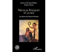 Nicolas Fouquet et le roi: Les décors de Vaux-le-Vicomte