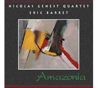 Nicolas Genest Quartet Eric Barret - Amazonia