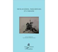 Nicolas Gogol, Taras Boulba et l'Ukraine - Gulnara Bekirova - L'harmattan - broché - Etude