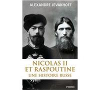 Alexandre Jevakhoff – Nicolas II et Raspoutine – Une histoire russe – Broché