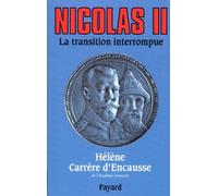 Nicolas Ii, La Transition Interrompue - Une Biographie Politique