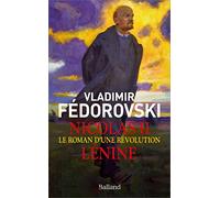 Nicolas II, Lénine - Le roman d'une révolution: Le roman d'une révolution