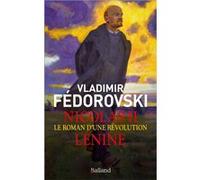 Nicolas II, Lénine - Le roman d'une révolution Vladimir Fedorovski (Auteur)
