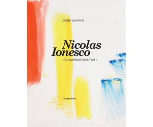 Nicolas Ionesco « Du spirituel dans l'art » - Serge Lemoine - Presses Du Reel - relié - Monographie