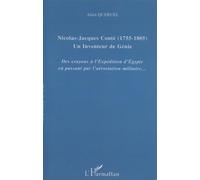 Nicolas-Jacques Conté (1755-1805) Un inventeur de génie: Des crayons à l'Expédition d'Egypte en passant pas l'aérostation militaire…