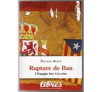 Nicolas Klein Rupture De Ban -L'espagne Face À La Crise