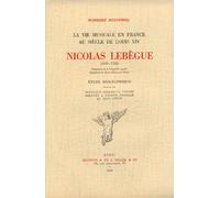 Nicolas Lebègue, organiste de la chapelle royale et de Saint-Méry. Etude biographique