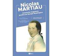 NICOLAS MARTIAU: Aventurier huguenot, ancêtre de George Washington