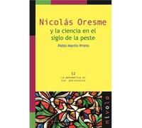 Nicolás Oresme Y La Ciencia En El Siglo De La Peste - [Livre en VO] Martín Prieto, Pablo (Auteur)