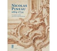 Nicolas Pineau (1684-1754) : un sculpteur rocaille entre Paris et Saint-Pétersbourg Bénédicte Gady (Directeur éditorial), Turner Edwards (Directeur éditorial)