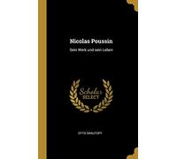 Nicolas Poussin: Sein Werk und sein Leben