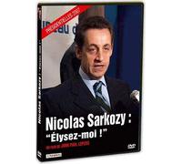 Nicolas Sarkozy : Elysez-moi !