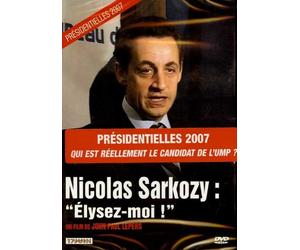 NICOLAS SARKOZY : ELYSEZ-MOI !