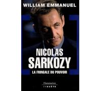 Nicolas Sarkozy : La fringale du pouvoir