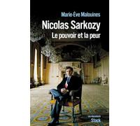 Marie-Eve Malouines – Nicolas Sarkozy : Le pouvoir et la peur – Essai – Broché