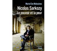 Marie-Eve Malouines – Nicolas Sarkozy : Le pouvoir et la peur – Essai – Broché