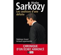 Nicolas Sarkozy: Les coulisses d'une défaite