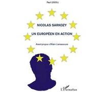 Nicolas Sarkozy - Un Européen En Action