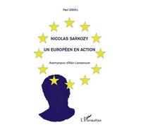 Nicolas Sarkozy Un Européen en action - Paul Legoll - L'harmattan - broché - Essai