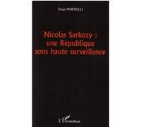Serge Portelli – Nicolas Sarkozy : une République sous haute surveillance – Essai – Broché